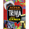 Super Surprising Trivia about Video Games - Paperback