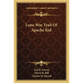 Lone War Trail Of Apache Kid - Paperback