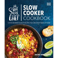 The Stay-At-Home Chef Slow Cooker Cookbook: 120 Restaurant-Quality Recipes You Can Easily Make at Home - Paperback