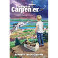 The Orphan Carpenter: Orphaned at Birth. Adopted by God. a Tale of Hope and a Future. - Paperback
