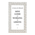 A Course In Miracles Mini Guide for Working the Lessons - Paperback