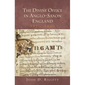 The Divine Office in Anglo-Saxon England, 597-C.1000 - Paperback