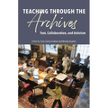 Teaching Through the Archives: Text, Collaboration, and Activism - Paperback