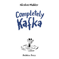 Completely Kafka: A Comic Biography - Paperback