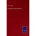First Steps in Practical Chemistry - Hardcover