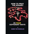 How To Pray The Rosary In Four Different Ways - Paperback