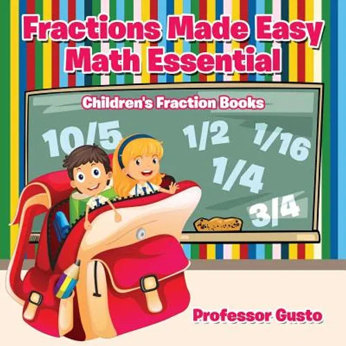 Fractions Made Easy Math Essentials: Children's Fraction Books - Paperback