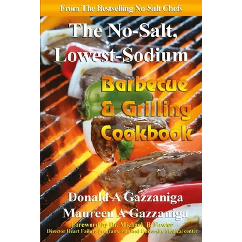 No Salt, Lowest Sodium Barbecue & Grilling Cookbook - Paperback