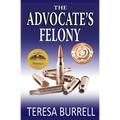 The Advocate's Felony - Paperback