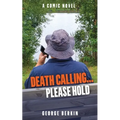 Death Calling... Please Hold: A Comic Novel - Paperback