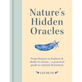 Nature's Hidden Oracles: From Flowers to Feathers & Shells to Stones - A Practical Guide to Natural Divination - Hardcover