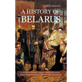 A History of Belarus - Hardcover