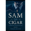 Sam the Cigar: A Biography of Sam Giancana - Paperback