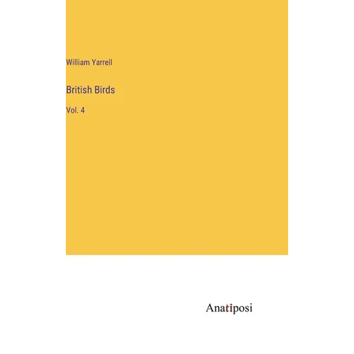 British Birds: Vol. 4 - Hardcover