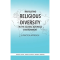 Navigating Religious Diversity in the Global Business Environment: A Practical Approach - Paperback