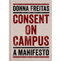 Consent on Campus: A Manifesto - Hardcover
