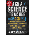 Ask a Science Teacher: 250 Answers to Questions You've Always Had about How Everyday Stuff Really Works - Paperback