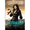 Betrayed By Magic - Paperback