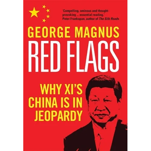 Red Flags: Why Xi's China Is in Jeopardy - Hardcover