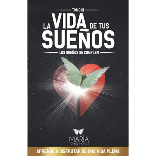 La Vida de Tus Sueños: Los sueños se cumplen - Paperback