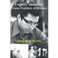 Evgeny Vasiukov, Chess Champion of Moscow - Paperback