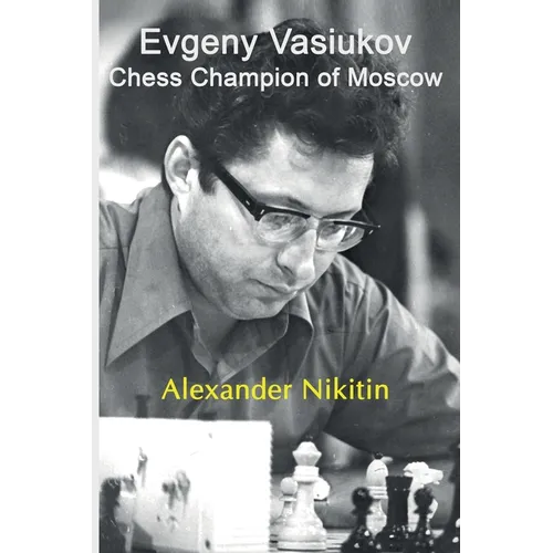 Evgeny Vasiukov, Chess Champion of Moscow - Paperback