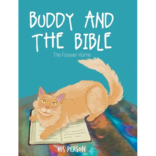 Buddy and the Bible: The Forever Home - Hardcover
