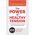 The Power of Healthy Tension: Overcome Chronic Issues and Conflicting Values - Paperback