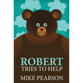 Robert Tries To Help - Paperback