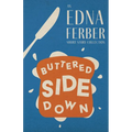 Buttered Side Down - An Edna Ferber Short Story Collection;With an Introduction by Rogers Dickinson - Paperback