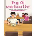 Rossi Q! What Should I Do?: Lunchroom-Lonely Problem-Solution Book #1 - Paperback