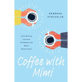 Coffee With Mimi: Life-Giving Lessons To Shape the Next Generation - Paperback