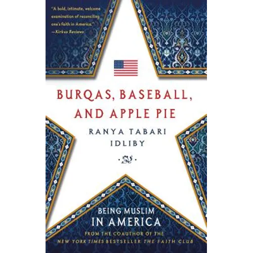Burqas, Baseball, and Apple Pie: Being Muslim in America - Paperback