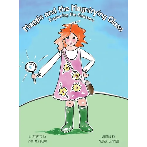 Maggie and the Magnifying Glass: Exploring the Seasons - Hardcover