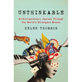 Unthinkable: An Extraordinary Journey Through the World's Strangest Brains - Hardcover