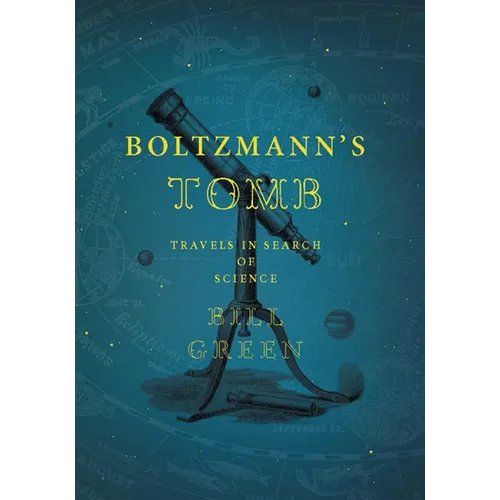 Boltzmann's Tomb: Travels in Search of Science - Hardcover