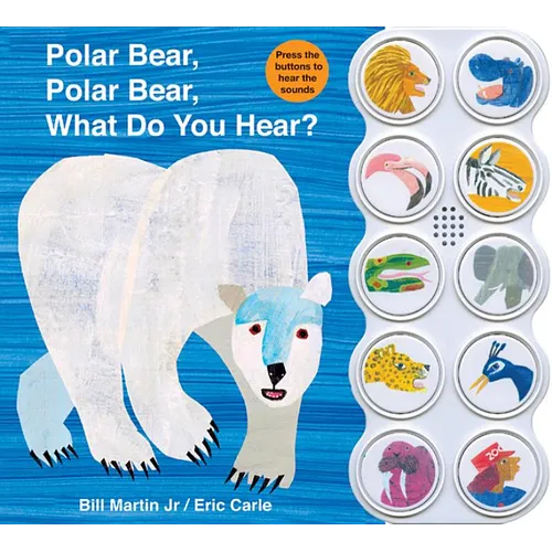 Polar Bear, Polar Bear, What Do You Hear? Sound Book (Brown Bear and Friends): A Noisy Board Book Edition of the Classic Eric Carle Picture Book - Board Book