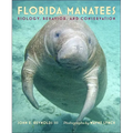 Florida Manatees: Biology, Behavior, and Conservation - Hardcover