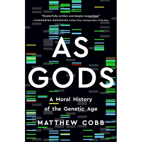 As Gods: A Moral History of the Genetic Age - Hardcover