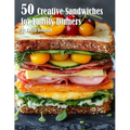 50 Creative Sandwiches for Family Dinners - Paperback