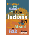 Everything You Wanted to Know about Indians But Were Afraid to Ask: Revised and Expanded - Hardcover