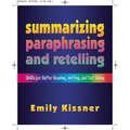 Summarizing, Paraphrasing, and Retelling: Skills for Better Reading, Writing, and Test Taking - Paperback