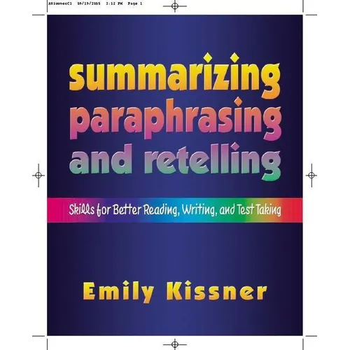 Summarizing, Paraphrasing, and Retelling: Skills for Better Reading, Writing, and Test Taking - Paperback