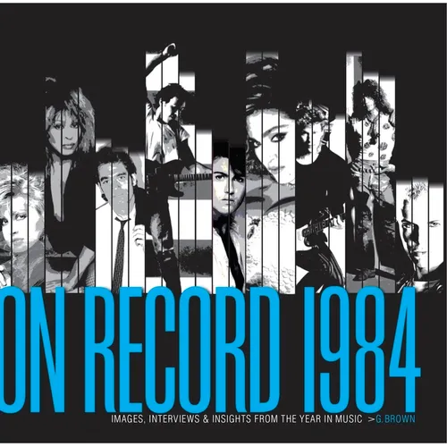 On Record - Vol. 2: 1984: Images, Interviews & Insights from the Year in Music - Paperback