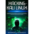 Hacking with Kali Linux: A beginner's guide to learning all the basic of Kali Linux and cybersecurity. Includes network defense strategies, pen - Paperback