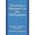 Starting a Business in the Philippines: An Easy Guide for Foreigners - Paperback