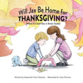 Will Jax Be Home for Thanksgiving? - Paperback