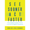 See Sooner, Act Faster: How Vigilant Leaders Thrive in an Era of Digital Turbulence - Hardcover