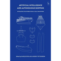 Artificial Intelligence and Autonomous Shipping: Developing the International Legal Framework - Paperback