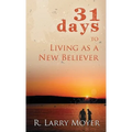 31 Days to Living as a New Believer - Paperback